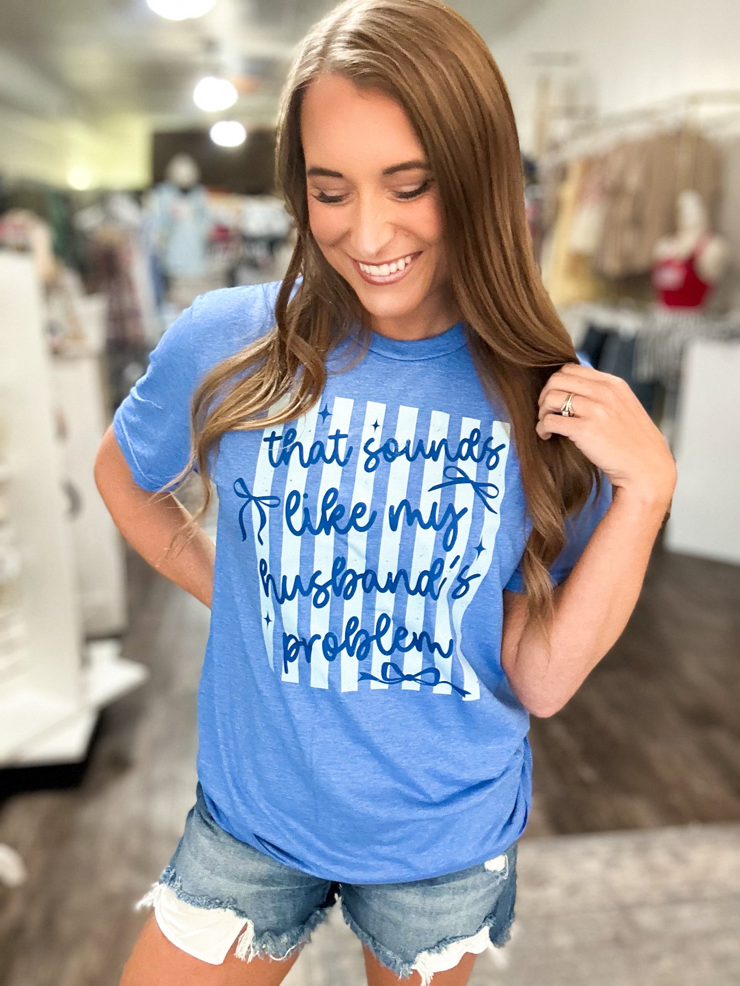 That Sounds Like My Husband’s Problem Graphic Tee
