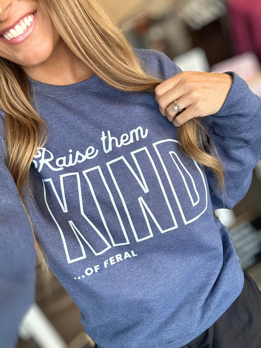 PREORDER Raise Them Kind…of Feral Crewneck