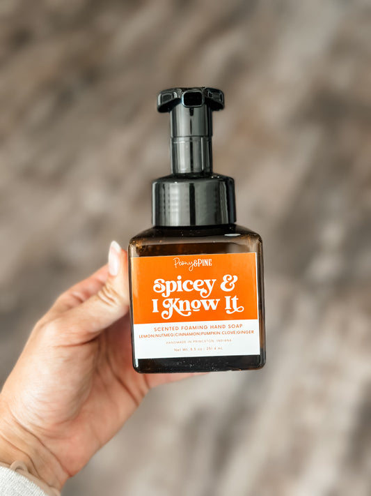 Foaming Hand Soap - Spicy & I Know It