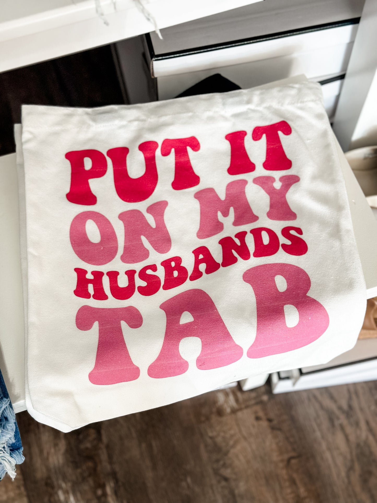 Put It On My Husbands Tab Canvas Tote