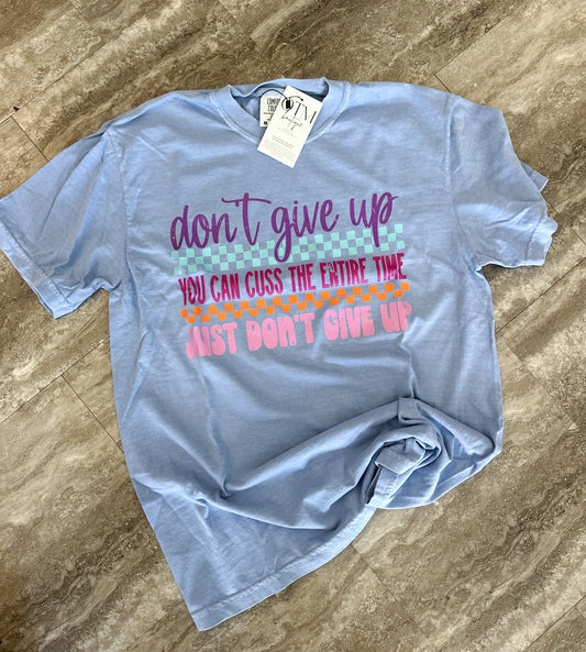 Don’t Give Up Graphic Tee (Medium)